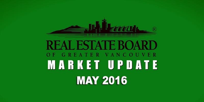 Vancouver Real Estate Market Update May 2016